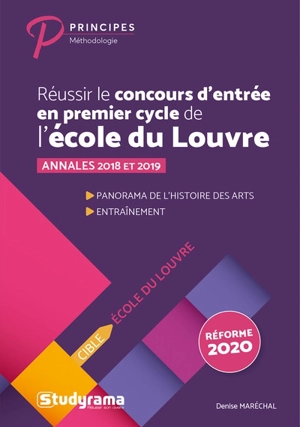 Réussir le concours d'entrée en premier cycle de l'école du Louvre : annales 2018 et 2019, panorama de l'histoire des arts, entraînement : réforme 2020 - Denise Maréchal