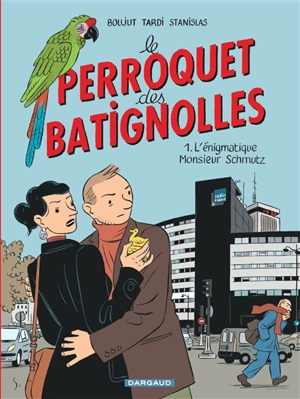 Le perroquet des Batignolles. Vol. 1. L'énigmatique Monsieur Schmutz - Jacques Tardi
