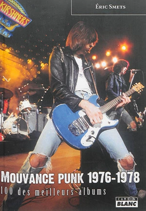 Mouvance punk 1976-1978 : 100 des meilleurs albums - Eric Smets