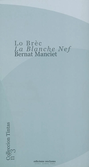 Lo brèc. La blanche nef - Bernard Manciet