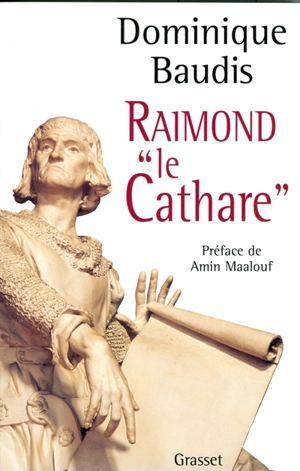 Raimond le cathare - Dominique Baudis