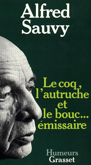 Le Coq, l'autruche et le bouc émissaire - Alfred Sauvy