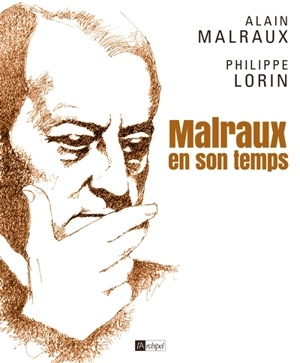 Malraux en son temps - Alain Malraux