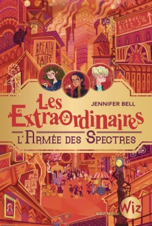 Les extraordinaires. Vol. 3. L'armée des spectres - Jennifer Bell