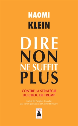 Dire non ne suffit plus : contre la stratégie du choc de Trump - Naomi Klein