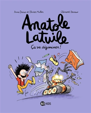 Anatole Latuile. Vol. 7. Ça va dégominer ! - Anne Didier