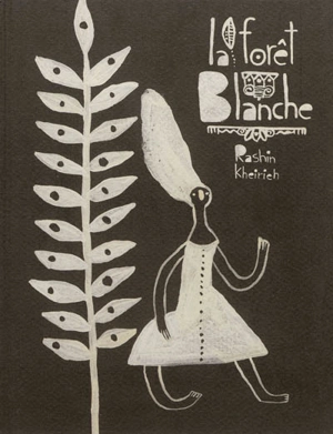 La forêt blanche - Rashin Kheiriyeh