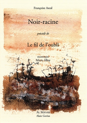 Noir-racine. Le fil de l'oubli - Françoise Ascal