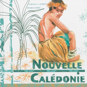 Nouvelle-Calédonie - Catherine C. Laurent