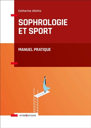 Sophrologie et sport : manuel pratique - Catherine Aliotta