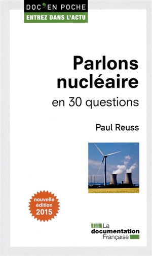 Parlons nucléaire : en 30 questions - Paul Reuss