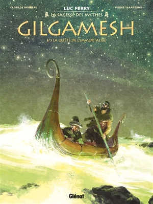 Gilgamesh. Vol. 3. La quête de l'immortalité - Clotilde Bruneau