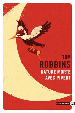 Nature morte avec pivert - Tom Robbins