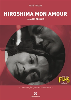 Hiroshima mon amour de Alain Resnais, 1959 - René Prédal