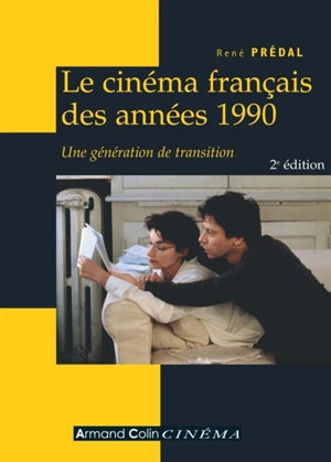 Le cinéma français des années 1990 : une génération de transition - René Prédal