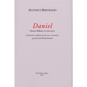 Daniel : drame-ballade en trois actes - Aloysius Bertrand