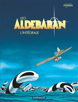 Les mondes d'Aldébaran, cycle 1. Aldébaran : l'intégrale - Leo