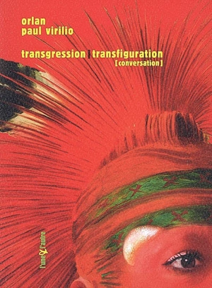 Transgression-transfiguration : conversation - Orlan