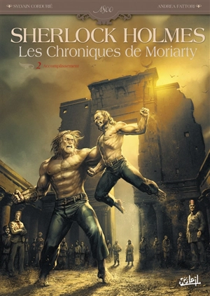 Sherlock Holmes : les chroniques de Moriarty. Vol. 2. Accomplissement - Sylvain Cordurié