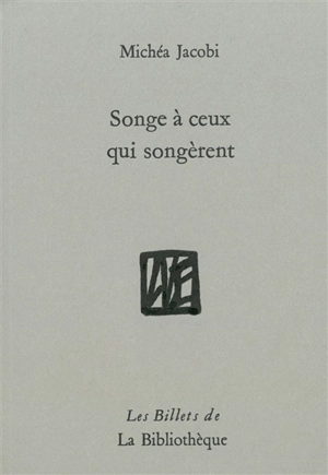 Humanitatis elementi. Vol. 4. Songe à ceux qui songèrent - Michéa Jacobi