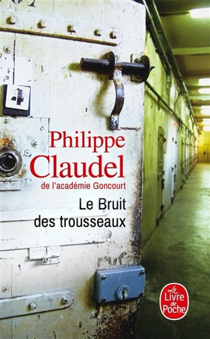 Le bruit des trousseaux - Philippe Claudel