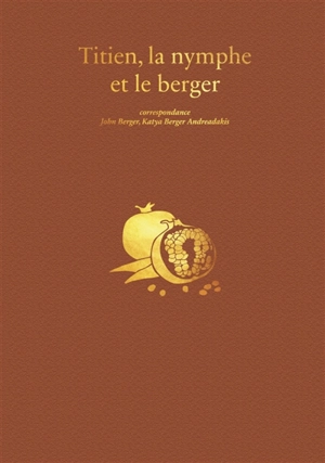 Titien, la nymphe et le berger - John Berger