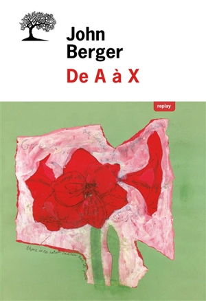 De A à X - John Berger