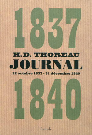 Journal. Vol. 1. 22 octobre 1837-31 décembre 1840 - Henry David Thoreau