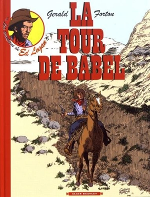 Les aventures de Ed Logan. La tour de Babel - Gérald Forton