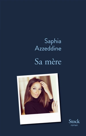 Sa mère - Saphia Azzeddine