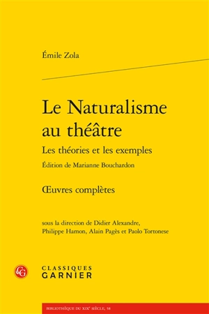 Oeuvres complètes. Le naturalisme au théâtre : les théories et les exemples - Emile Zola