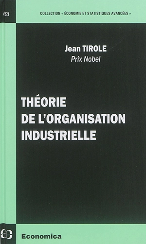 Théorie de l'organisation industrielle - Jean Tirole