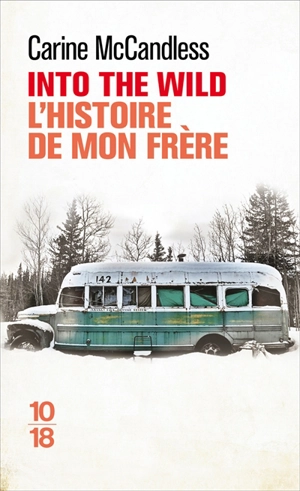 Into the wild : l'histoire de mon frère - Carine McCandless