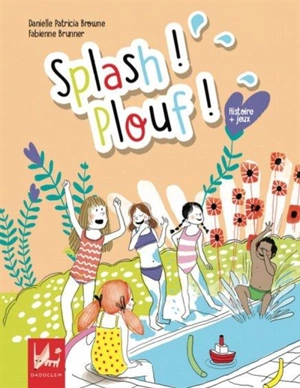 Splash ! Plouf ! - Danielle Patricia Browne