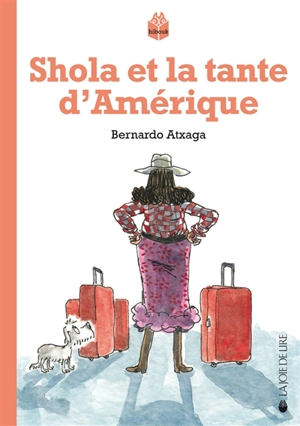 Shola et la tante d'Amérique - Bernardo Atxaga