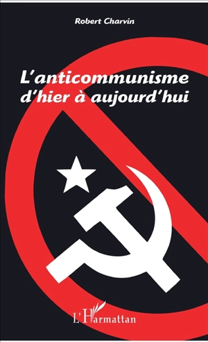 L'anticommunisme d'hier à aujourd'hui - Robert Charvin