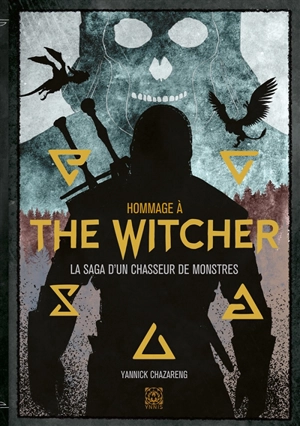 Hommage à The witcher : la saga d'un chasseur de monstres - Yannick Chazareng