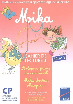 Mika, méthode interactive d'apprentissage de la lecture CP : cahier 3, série 1 - Catherine de Santi-Gaud