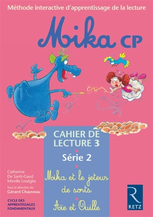 Mika CP : cahier de lecture 3, série 2 - Catherine de Santi-Gaud