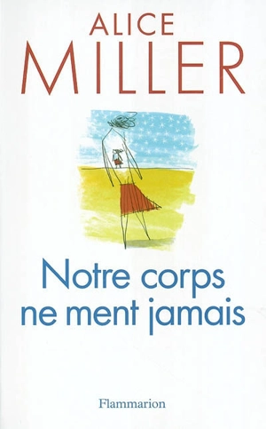 Notre corps ne ment jamais - Alice Miller