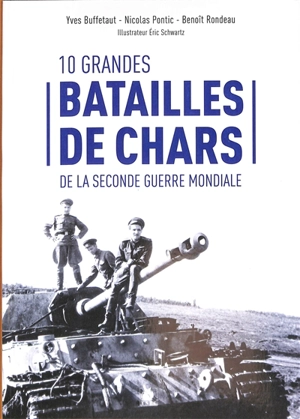 Les grandes batailles de chars de la Seconde Guerre mondiale - Yves Buffetaut