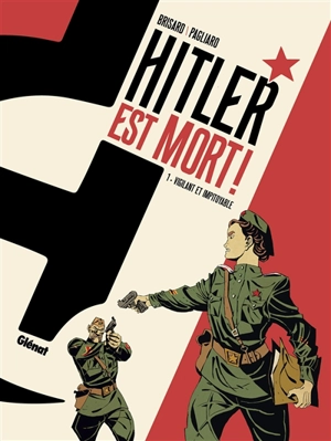 Hitler est mort !. Vol. 1. Vigilant et impitoyable - Jean-Christophe Brisard