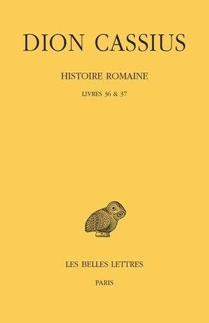 Histoire romaine. Livres 36 & 37 - Dion Cassius