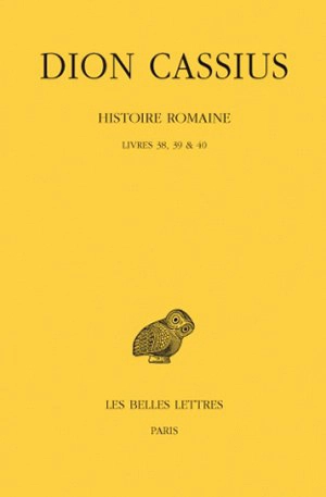 Histoire romaine. Livres 38, 39 & 40 - Dion Cassius