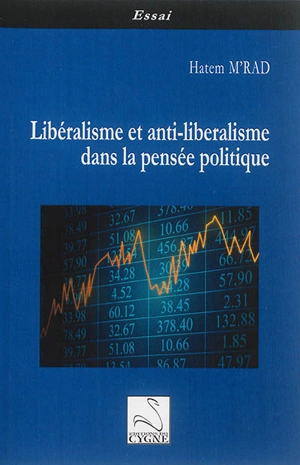 Libéralisme et anti-libéralisme dans la pensée politique - Hatem M'Rad