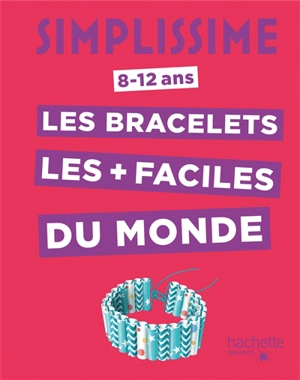 Simplissime : les bracelets les + faciles du monde : 8-12 ans - Charlotte Vannier