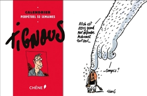 Tignous : calendrier perpétuel 52 semaines - Tignous