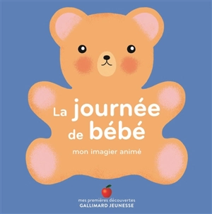 La journée de bébé : mon imagier animé - Ella Bailey