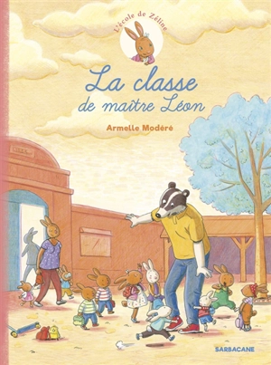 L'école de Zéline. Vol. 1. La classe de maître Léon - Armelle Modéré