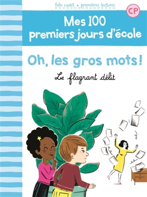 Mes 100 premiers jours d'école. Oh, les gros mots ! : le flagrant délit - Mathilde Bréchet